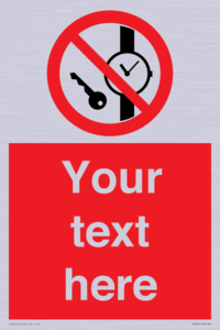 Custom Prohibition No metallic articles or watches